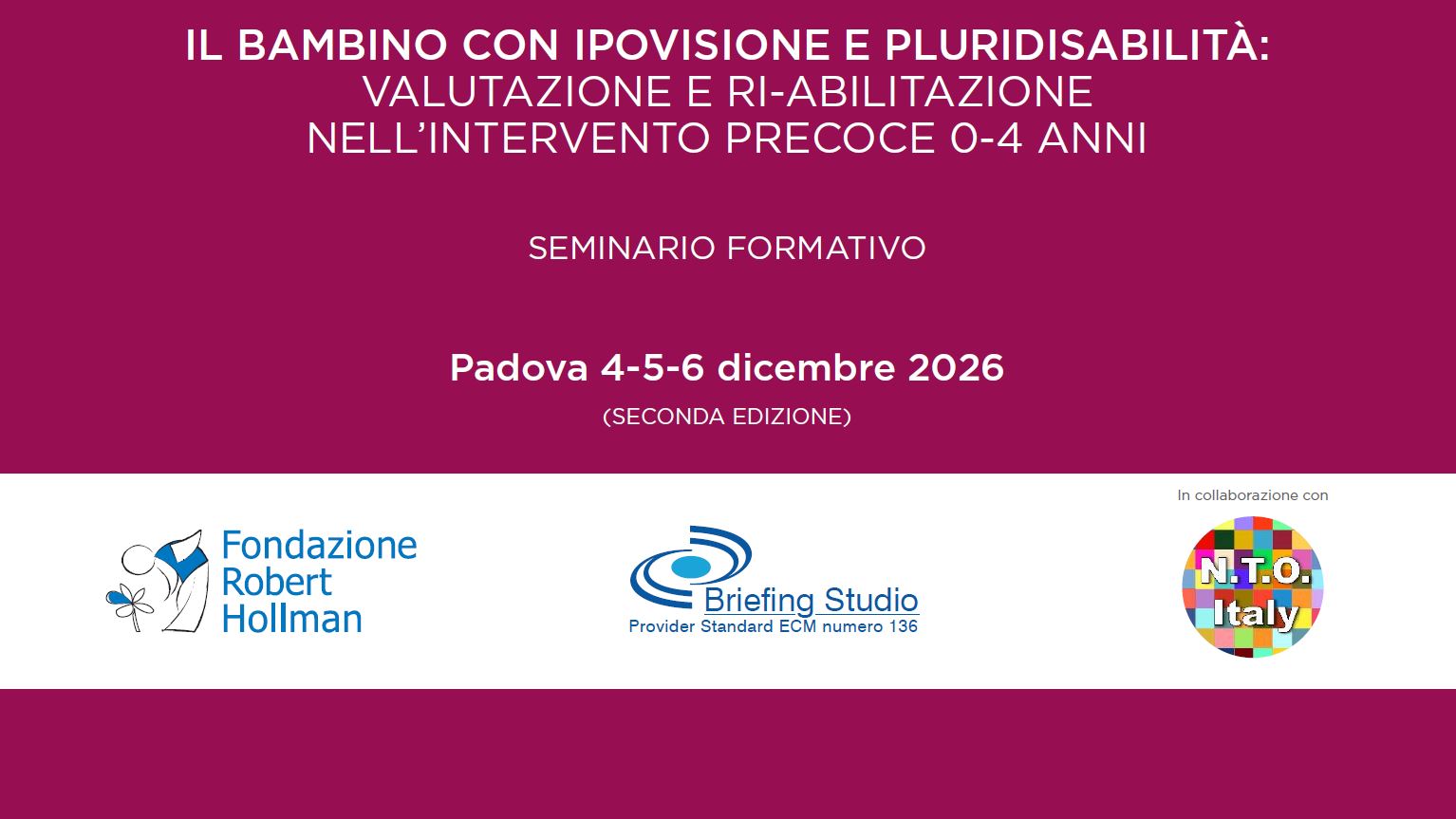 IL BAMBINO CON IPOVISIONE E PLURIDISABILITÀ: VALUTAZIONE E RI-ABILITAZIONE NELL’INTERVENTO PRECOCE 0-4 ANNI