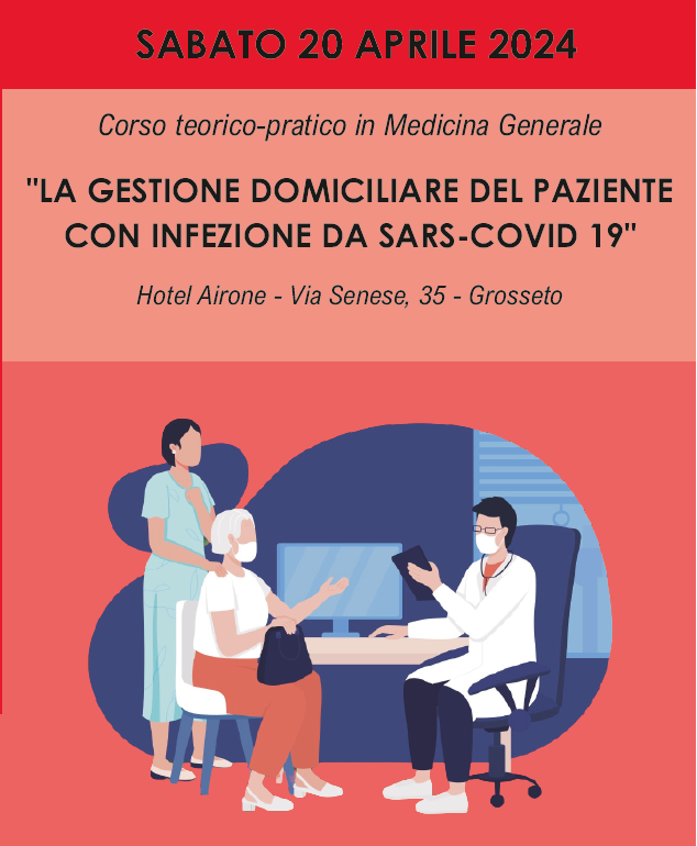 Grosseto: Corso teorico-pratico in Medicina Generale “La gestione domiciliare del paziente con infezione da SARS-COVID 19”
