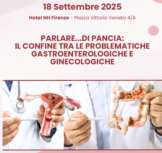  PARLARE…DI PANCIA: IL CONFINE TRA LE PROBLEMATICHE GASTROENTEROLOGICHE E GINECOLOGICHE 