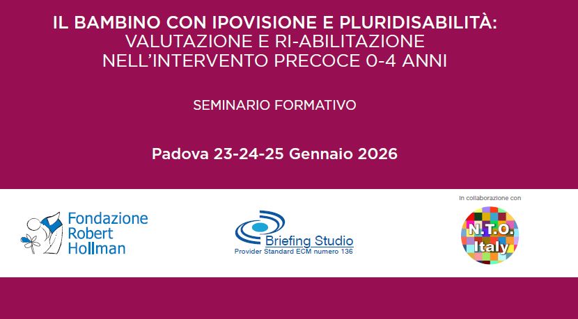 IL BAMBINO CON IPOVISIONE E PLURIDISABILITÀ: VALUTAZIONE E RI-ABILITAZIONE NELL’INTERVENTO PRECOCE 0-4 ANNI