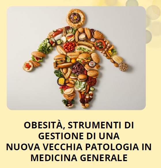 Obesità, Strumenti di gestione di una nuova vecchia patologia in Medicina Generale